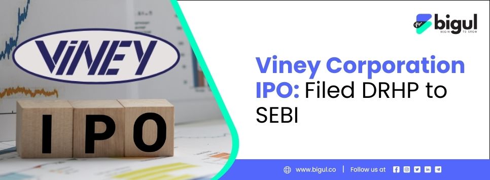 Viney Corporation DRHP IPO, DRHP with SEBI